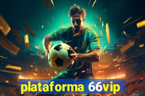 plataforma 66vip